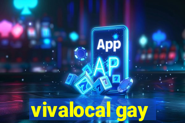 vivalocal gay